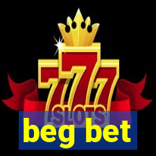 beg bet